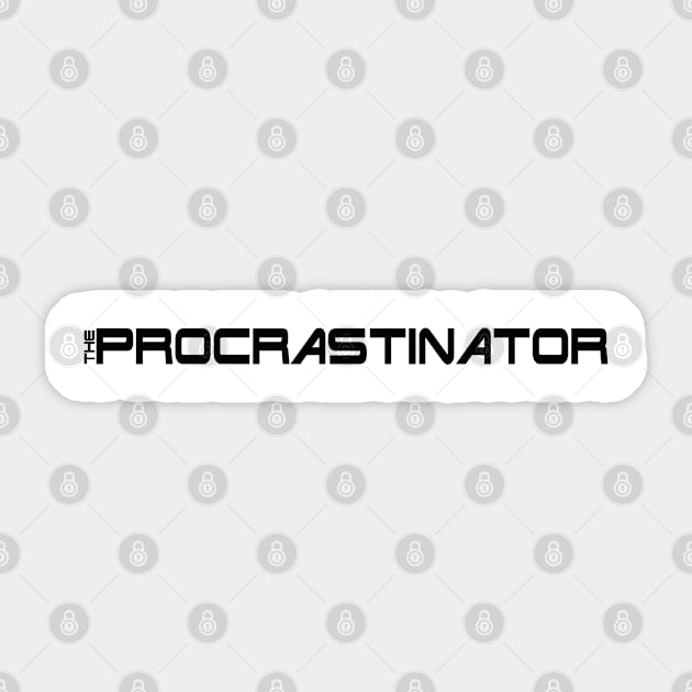 The Procrastinator Sticker by qpdesignco